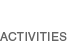 ACTIVITIES