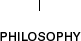 PHILOSOPHY